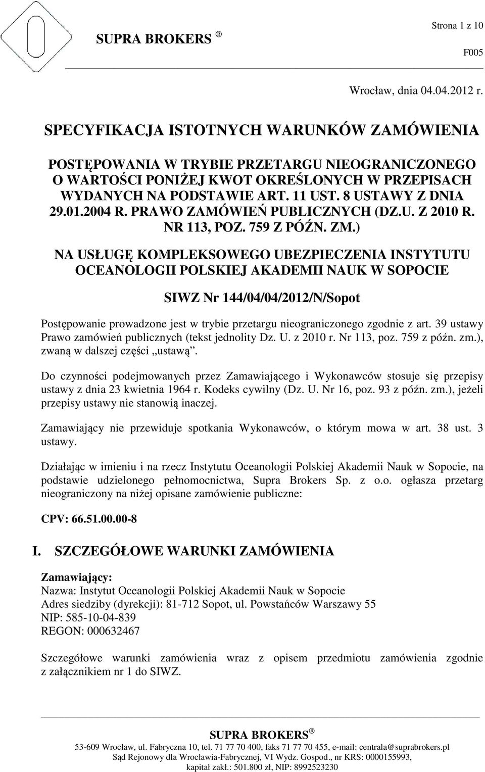 2004 R. PRAWO ZAMÓWIEŃ PUBLICZNYCH (DZ.U. Z 2010 R. NR 113, POZ. 759 Z PÓŹN. ZM.