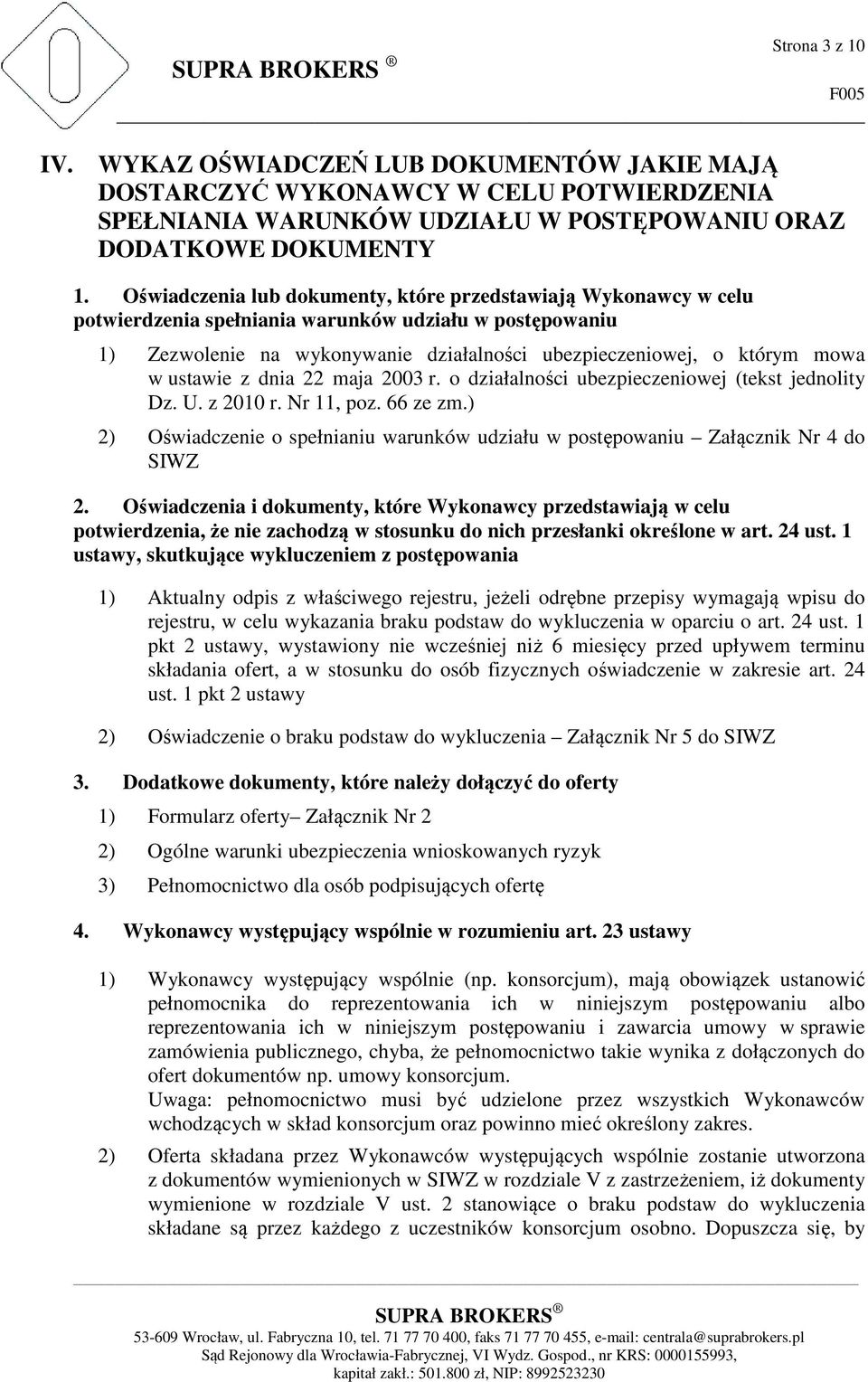 ustawie z dnia 22 maja 2003 r. o działalności ubezpieczeniowej (tekst jednolity Dz. U. z 2010 r. Nr 11, poz. 66 ze zm.