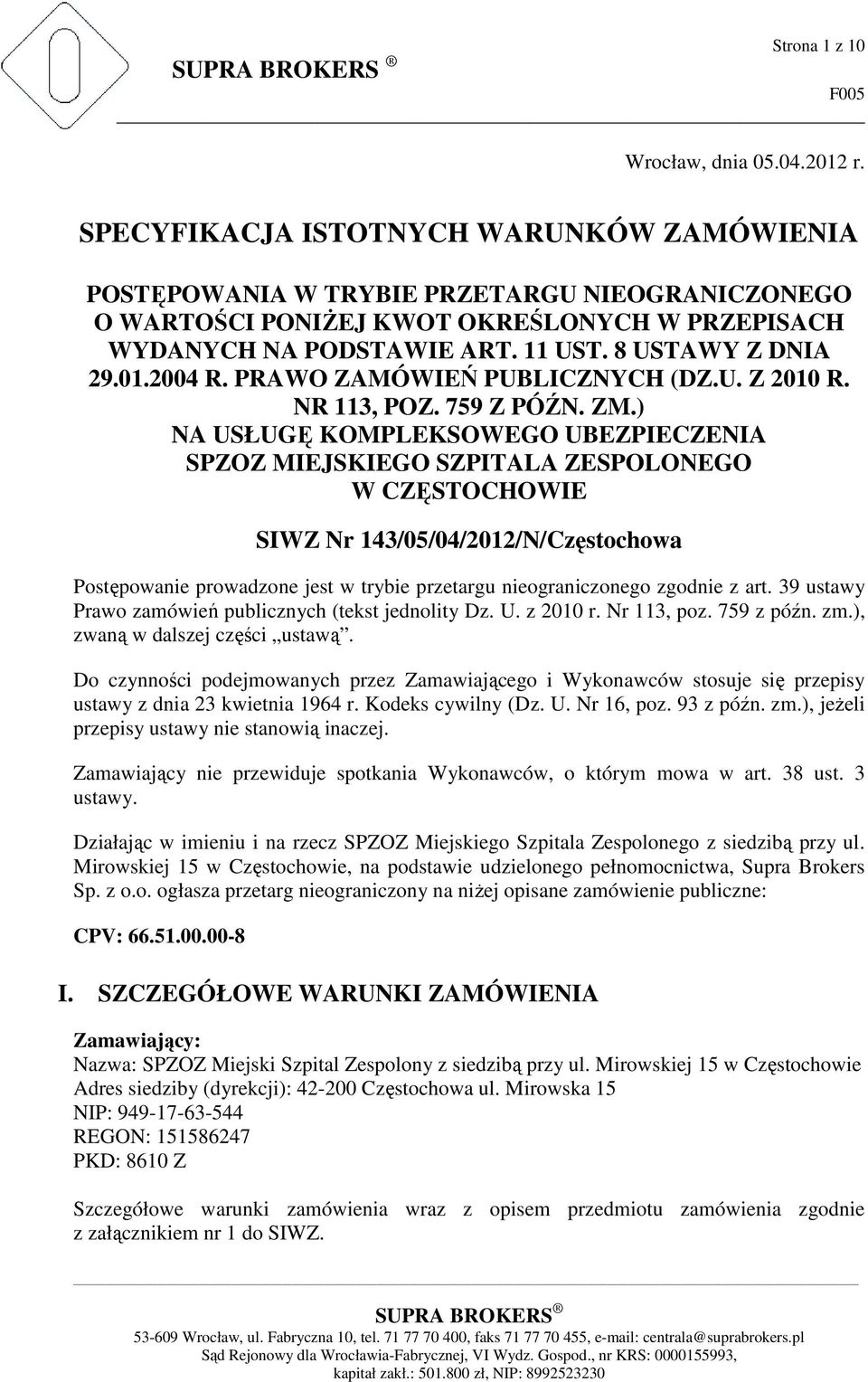 2004 R. PRAWO ZAMÓWIEŃ PUBLICZNYCH (DZ.U. Z 2010 R. NR 113, POZ. 759 Z PÓŹN. ZM.