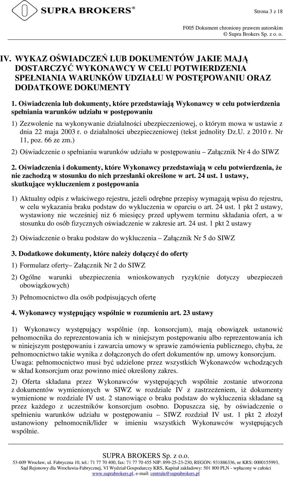 ustawie z dnia 22 maja 2003 r. o działalności ubezpieczeniowej (tekst jednolity Dz.U. z 2010 r. Nr 11, poz. 66 ze zm.