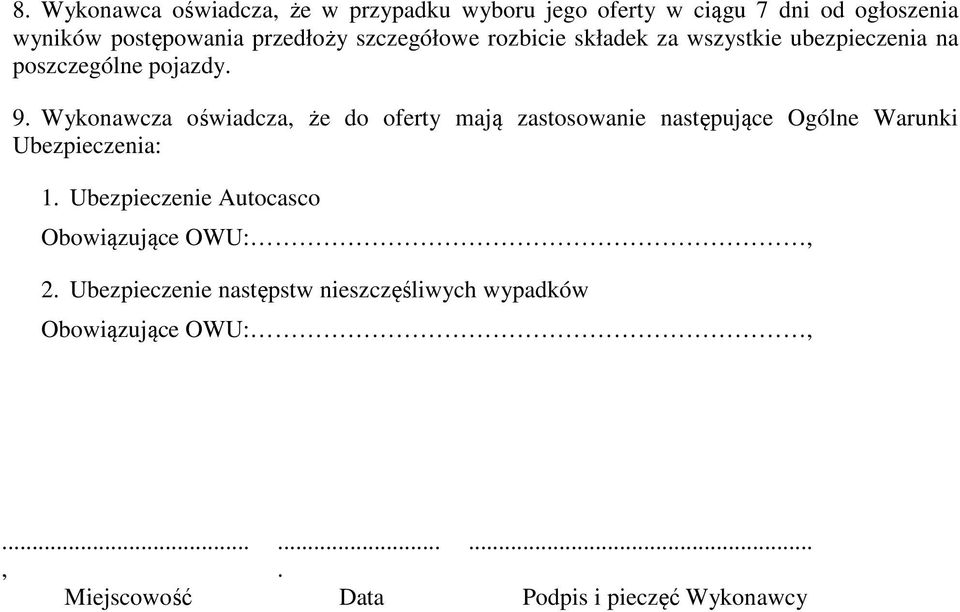 Wykonawcza oświadcza, że do oferty mają zastosowanie następujące Ogólne Warunki Ubezpieczenia: 1.