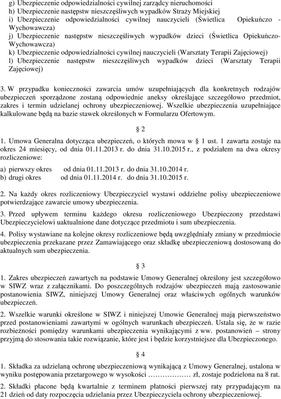 Terapii Zajęciowej) l) Ubezpieczenie następstw nieszczęśliwych wypadków dzieci (Warsztaty Terapii Zajęciowej) 3.