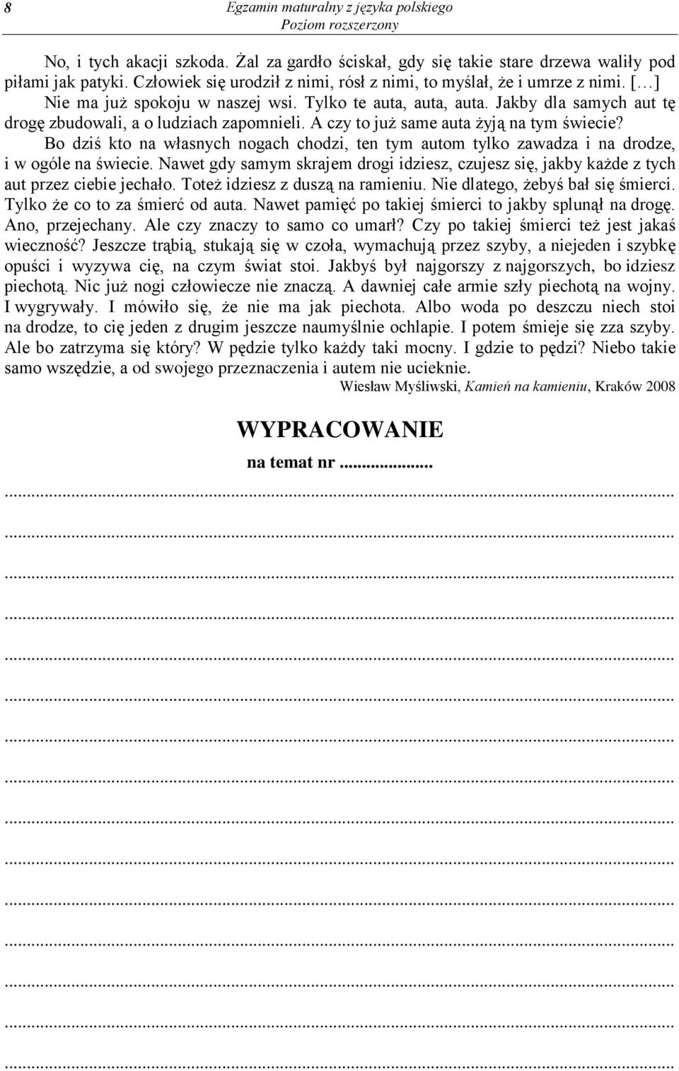 Jakby dla samych aut tę drogę zbudowali, a o ludziach zapomnieli. A czy to już same auta żyją na tym świecie?