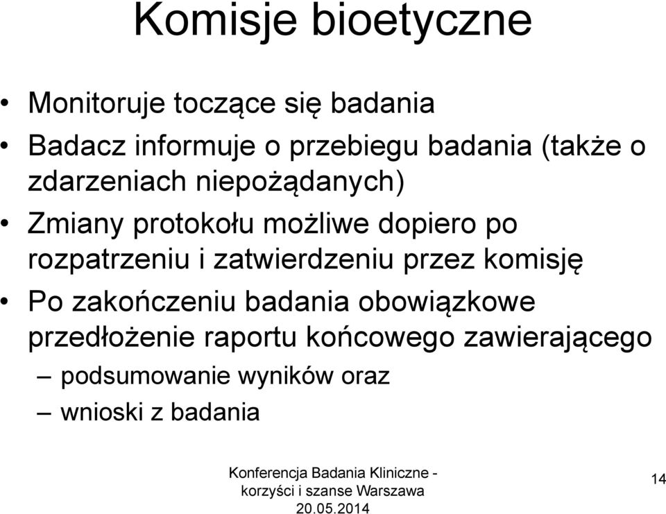 rozpatrzeniu i zatwierdzeniu przez komisję Po zakończeniu badania obowiązkowe