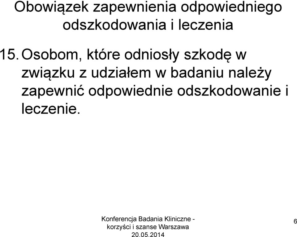 Osobom, które odniosły szkodę w związku z