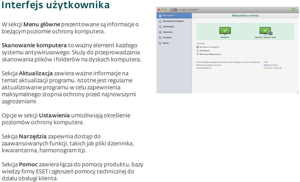 Istotne jest regularne aktualizowanie programu w celu zapewnienia maksymalnego stopnia ochrony przed najnowszymi zagrożeniami.