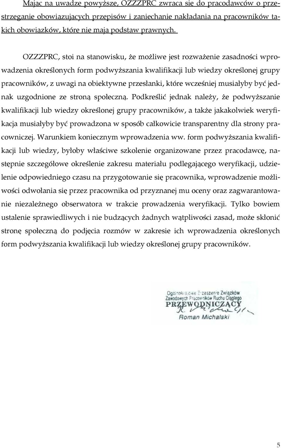 które wcześniej musiałyby być jednak uzgodnione ze stroną społeczną.