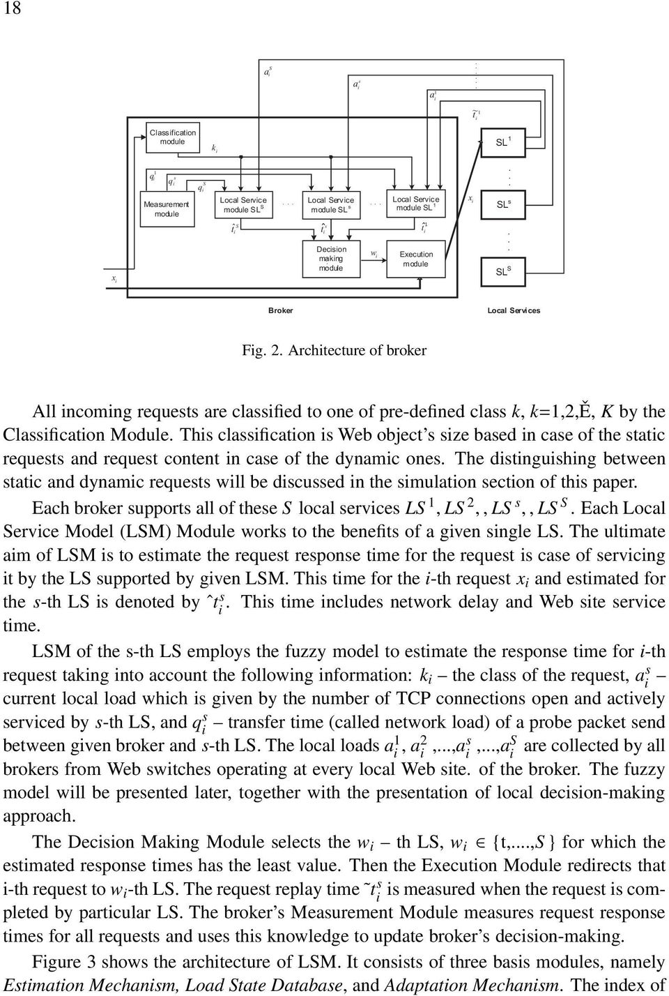 ca of th tatic rqut and rqut contnt in ca of th dynamic on Th ditinguihing btwn tatic and dynamic rqut will b dicud in th imulation ction of thi papr Each brokr upport all of th S local rvic LS 1, LS