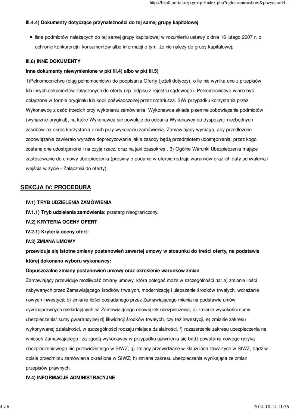 5) 1)Pełnomocnictwo (ciąg pełnomocnictw) do podpisania Oferty (jeżeli dotyczy), o ile nie wynika ono z przepisów lub innych dokumentów załączonych do oferty (np. odpisu z rejestru sądowego).