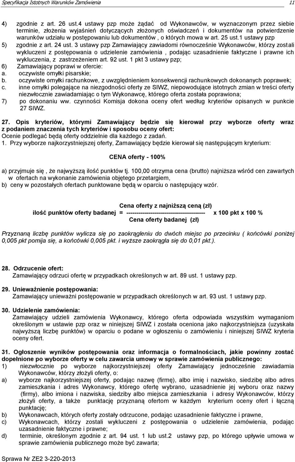 dokumentów, o których mowa w art. 25 ust.1 ustawy pzp 5) zgodnie z art. 24 ust.