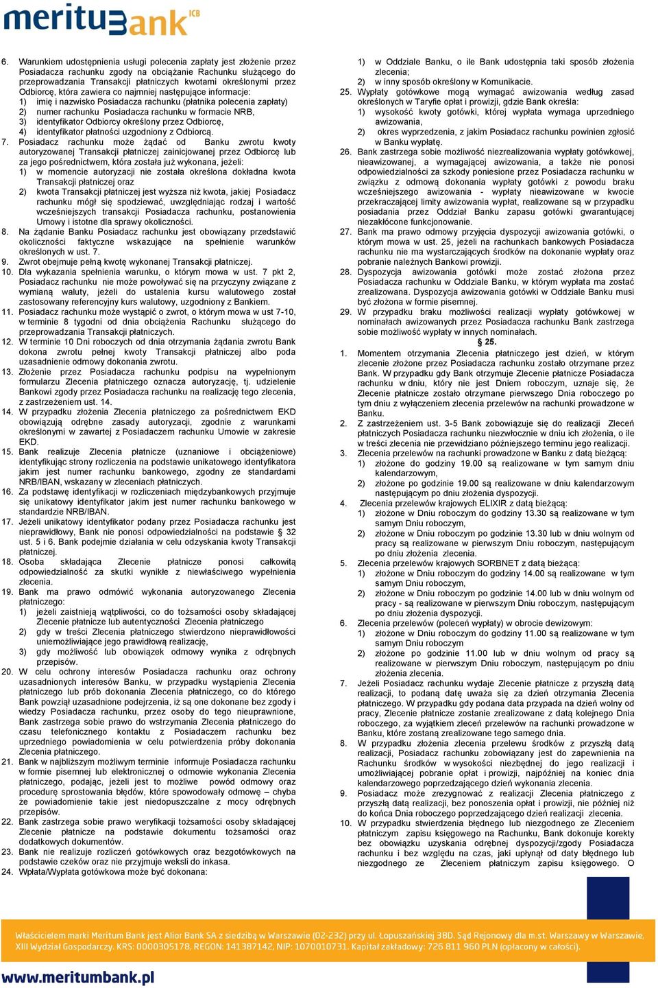 Odbiorcy określony przez Odbiorcę, 4) identyfikator płatności uzgodniony z Odbiorcą. 7.
