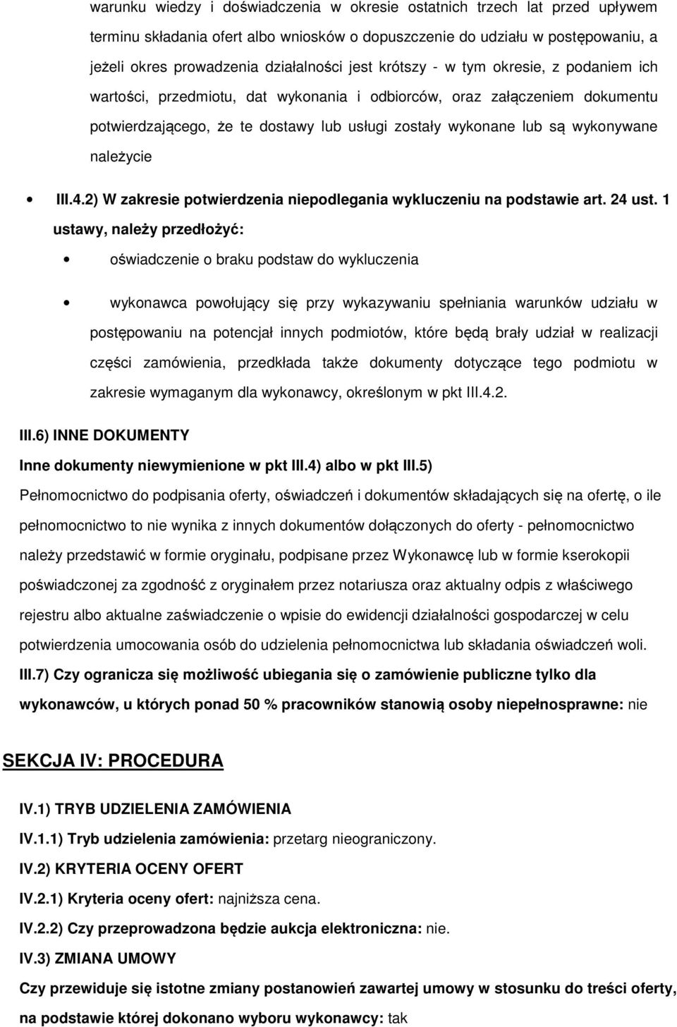 należycie III.4.2) W zakresie potwierdzenia niepodlegania wykluczeniu na podstawie art. 24 ust.