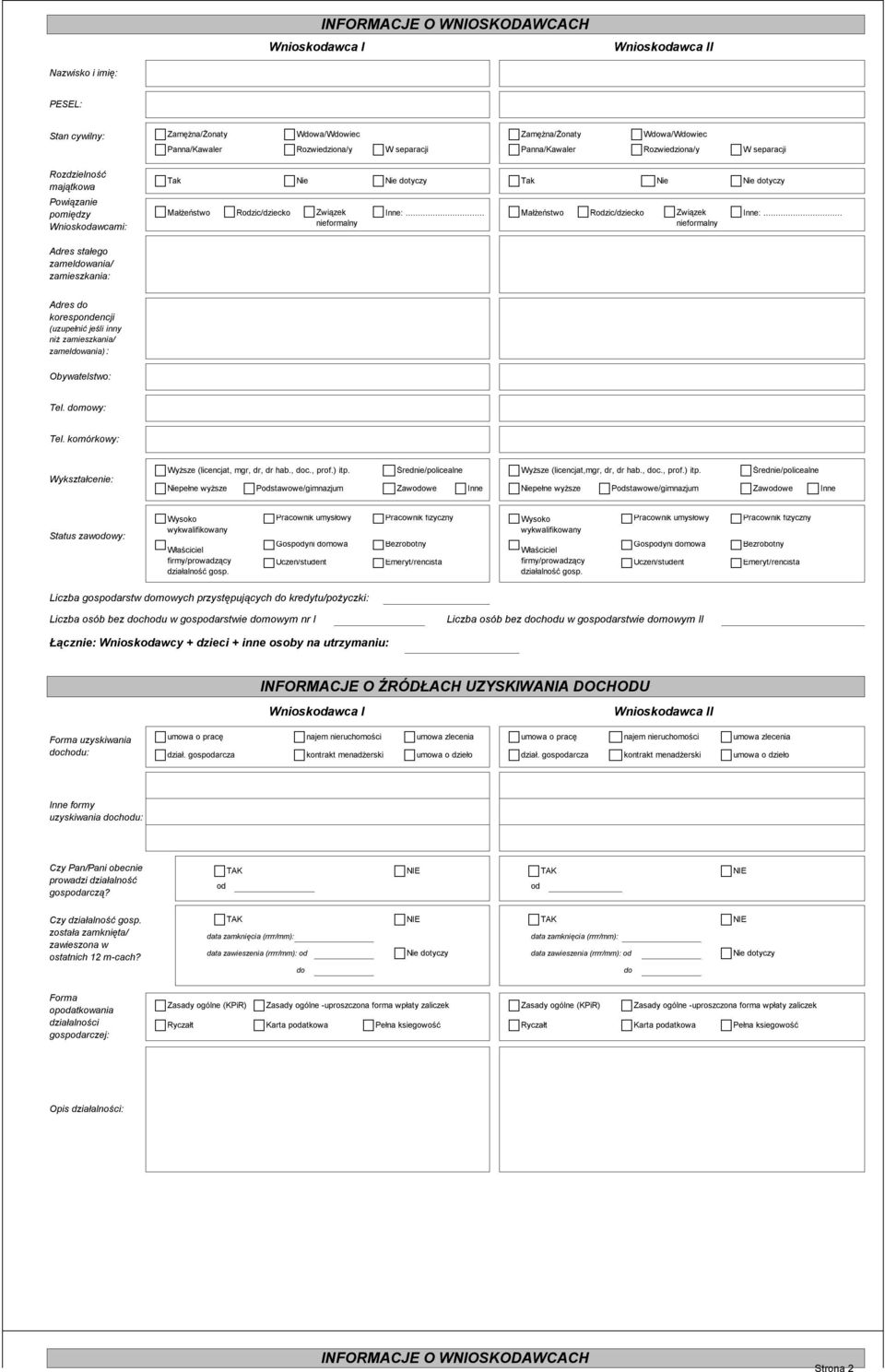 .. Małżeństwo Rzic/dziecko Związek Inne:... Adres stałego zamelwania/ zamieszkania: Adres korespondencji (uzupełnić jeśli inny niż zamieszkania/ zamelwania) : Obywatelstwo: Tel. mowy: Tel.