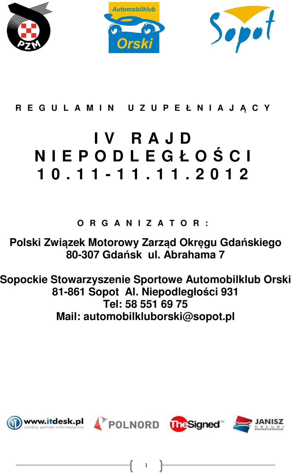 2 0 1 2 O R G A N I Z A T O R : Polski Związek Motorowy Zarząd Okręgu Gdańskiego 80-307