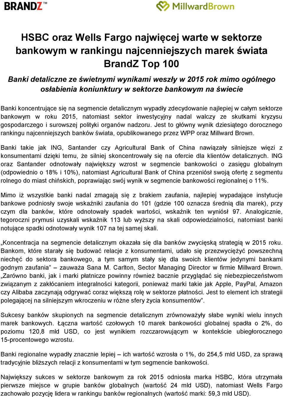 walczy ze skutkami kryzysu gospodarczego i surowszej polityki organów nadzoru.