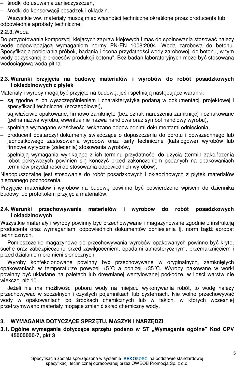 Specyfikacja pobierania próbek, badania i ocena przydatności wody zarobowej, do betonu, w tym wody odzyskanej z procesów produkcji betonu.