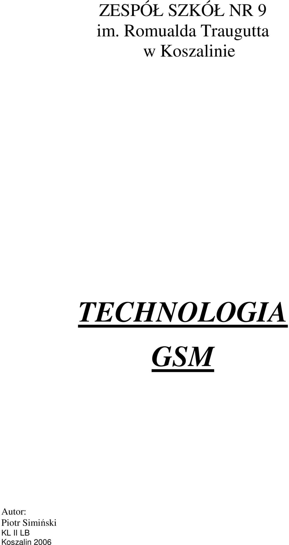 Koszalinie TECHNOLOGIA GSM