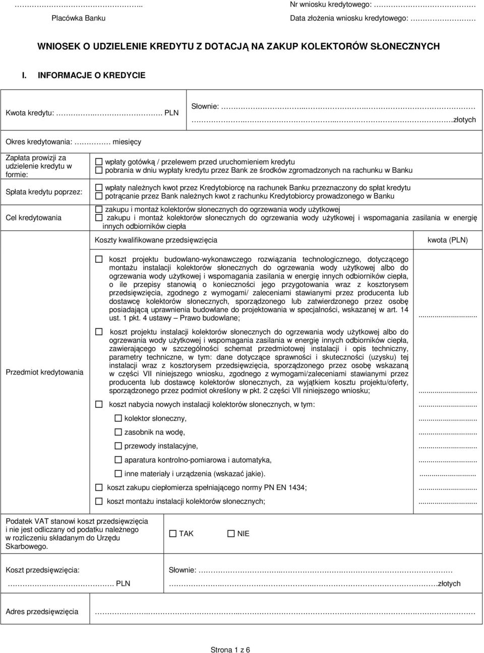 dniu wypłaty kredytu przez Bank ze środków zgromadzonych na rachunku w Banku wpłaty naleŝnych kwot przez Kredytobiorcę na rachunek Banku przeznaczony do spłat kredytu potrącanie przez Bank naleŝnych