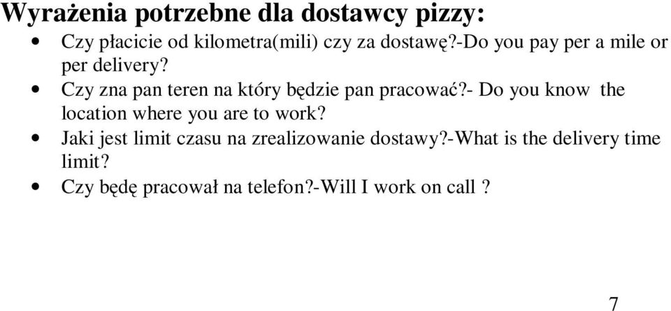 - Do you know the location where you are to work?