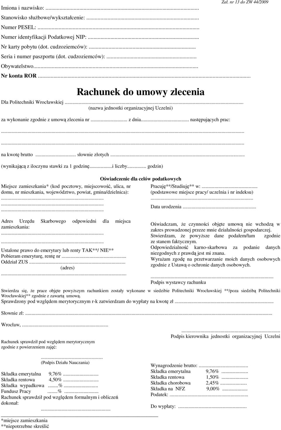 .. następujących prac:...... na kwotę brutto... słownie złotych... (wynikającą z iloczynu stawki za 1 godzinę...i liczby.