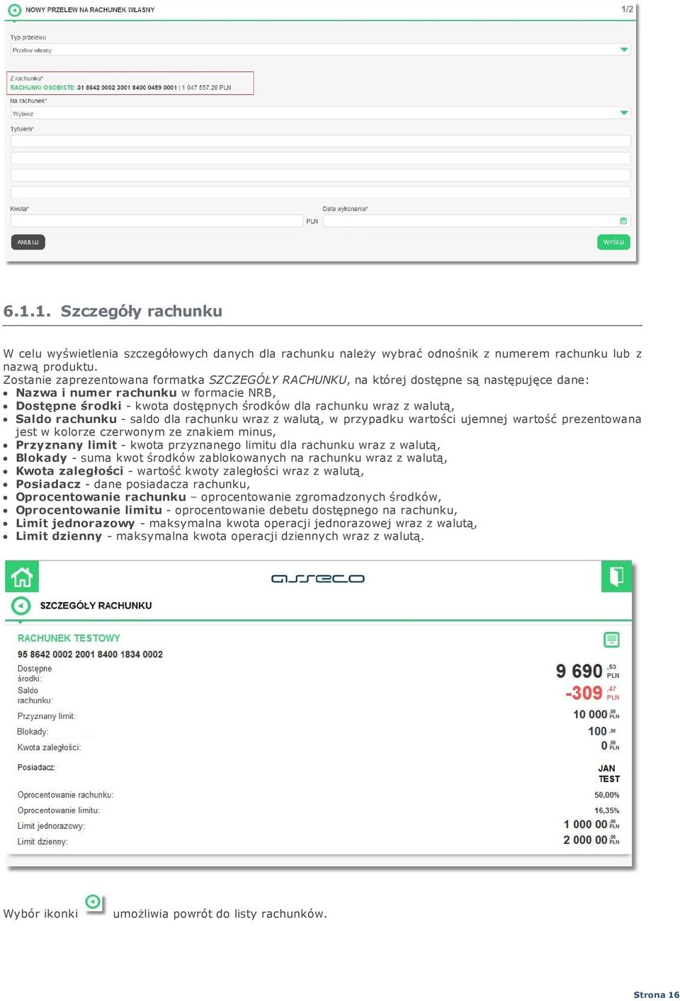 walutą, Saldo rachunku - saldo dla rachunku wraz z walutą, w przypadku wartości ujemnej wartość prezentowana jest w kolorze czerwonym ze znakiem minus, Przyznany limit - kwota przyznanego limitu dla