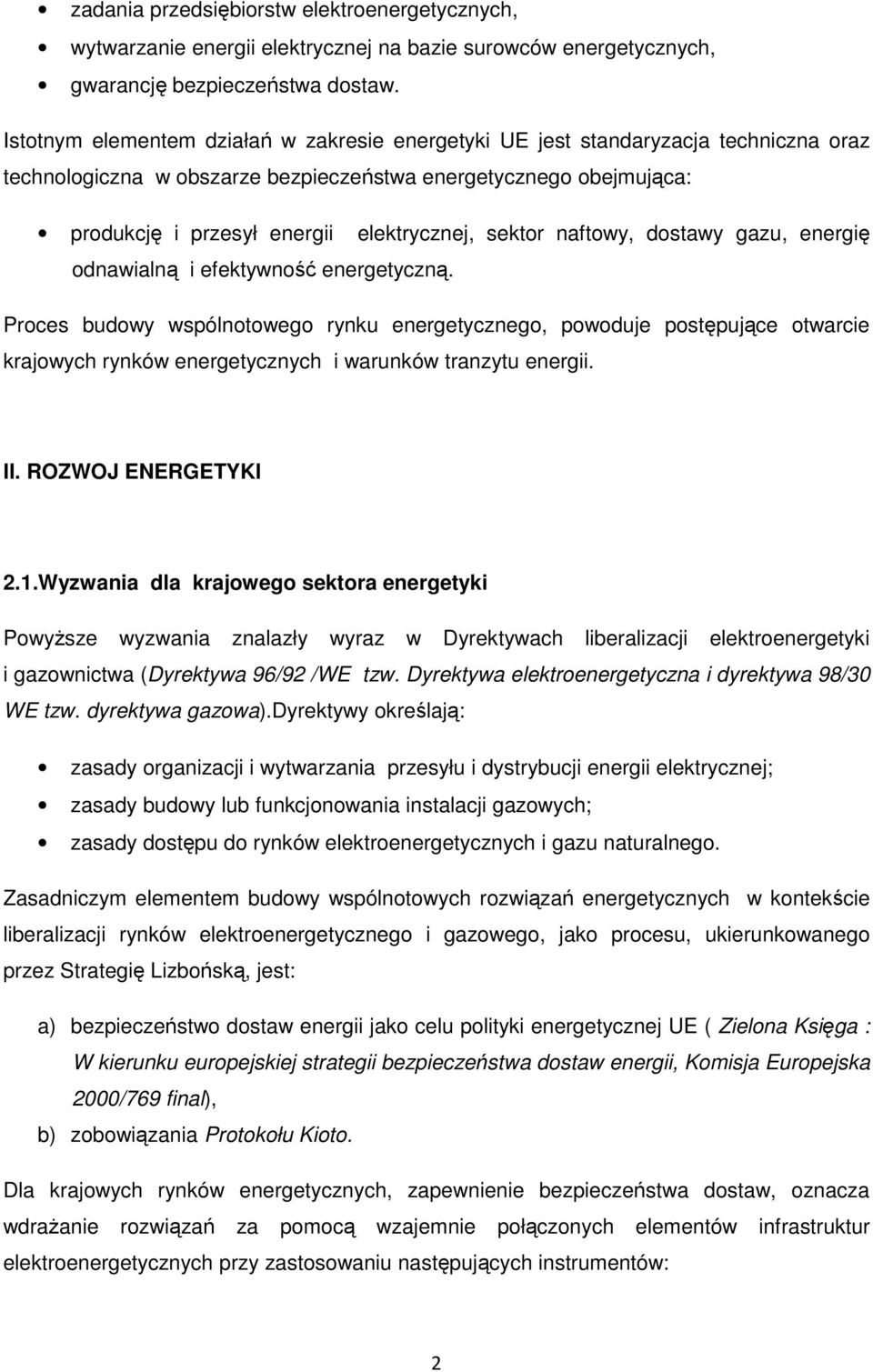 sektor naftowy, dostawy gazu, energię odnawialną i efektywność energetyczną.