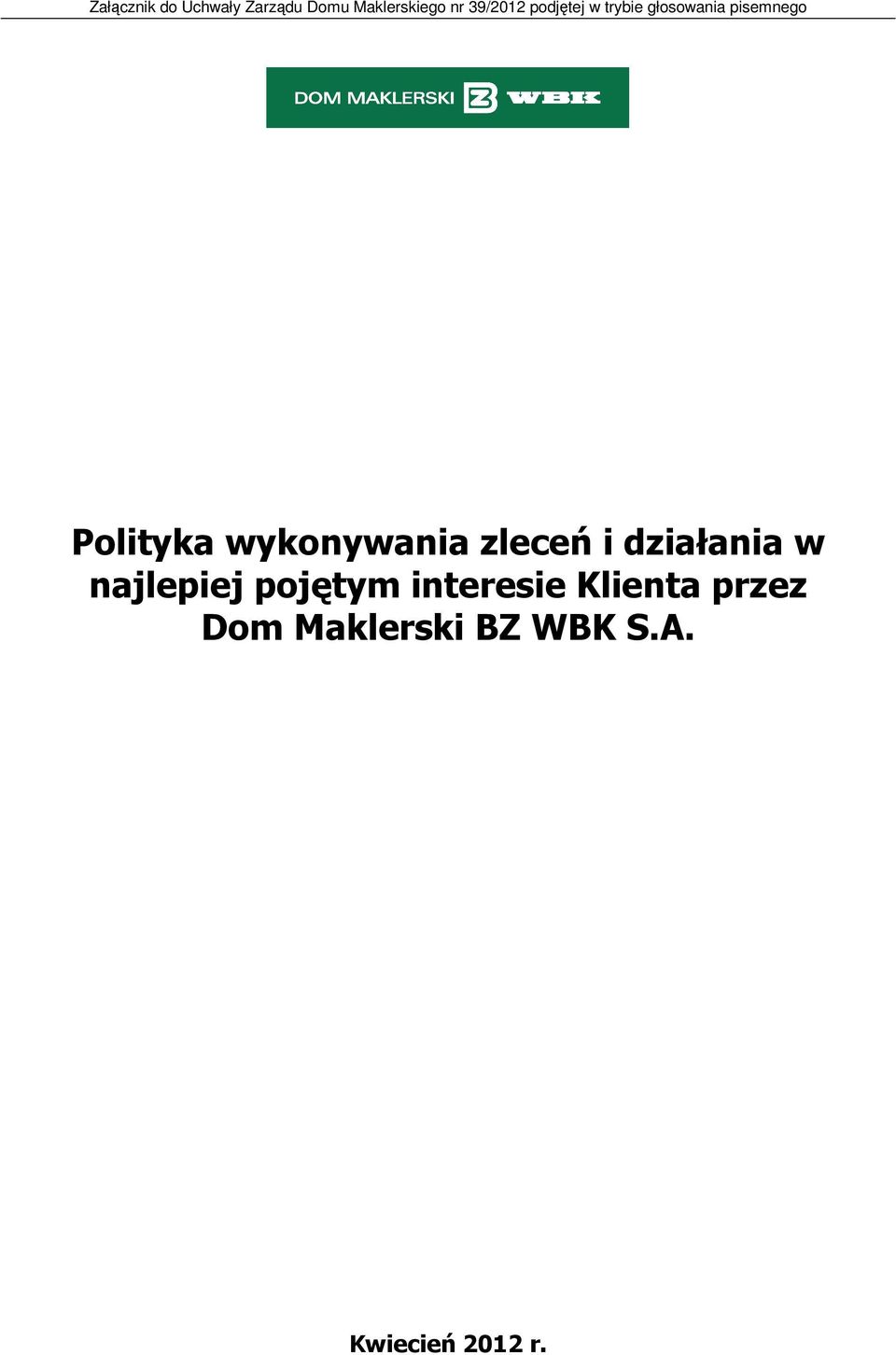 wykonywania zleceń i działania w najlepiej pojętym
