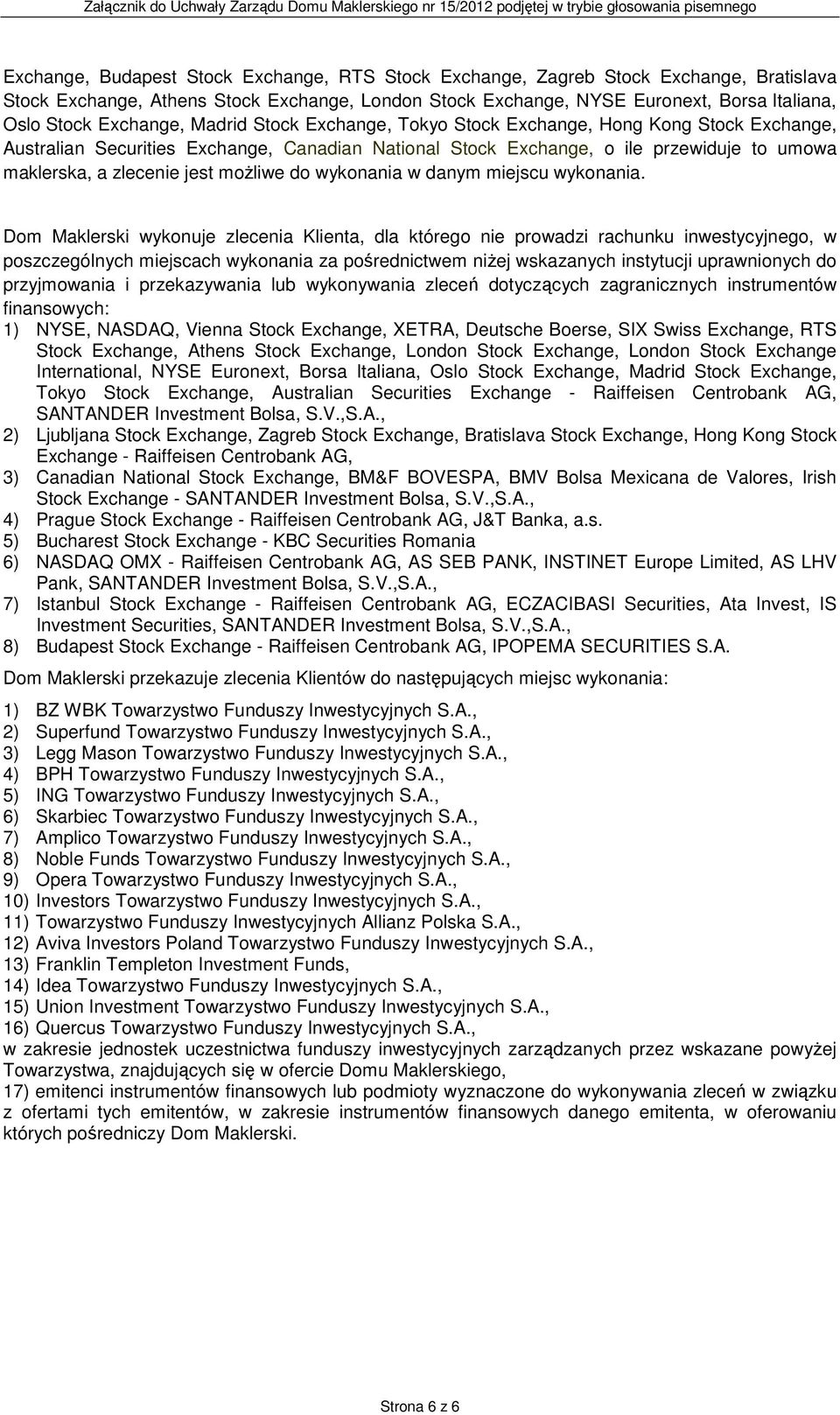 możliwe do wykonania w danym miejscu wykonania.