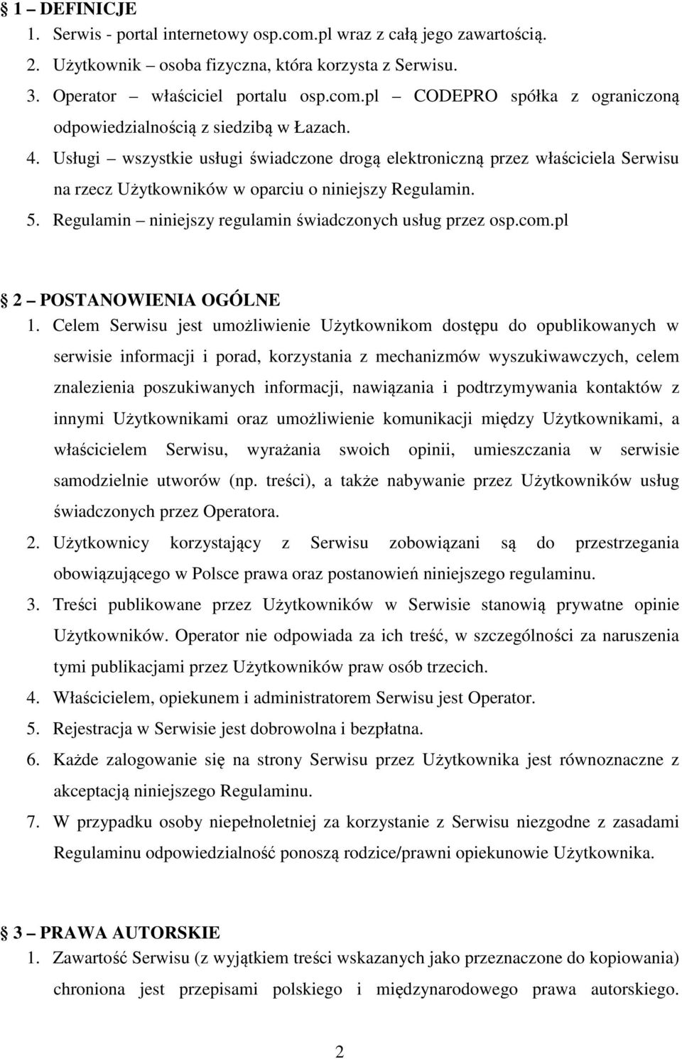 Regulamin niniejszy regulamin świadczonych usług przez osp.com.pl 2 POSTANOWIENIA OGÓLNE 1.