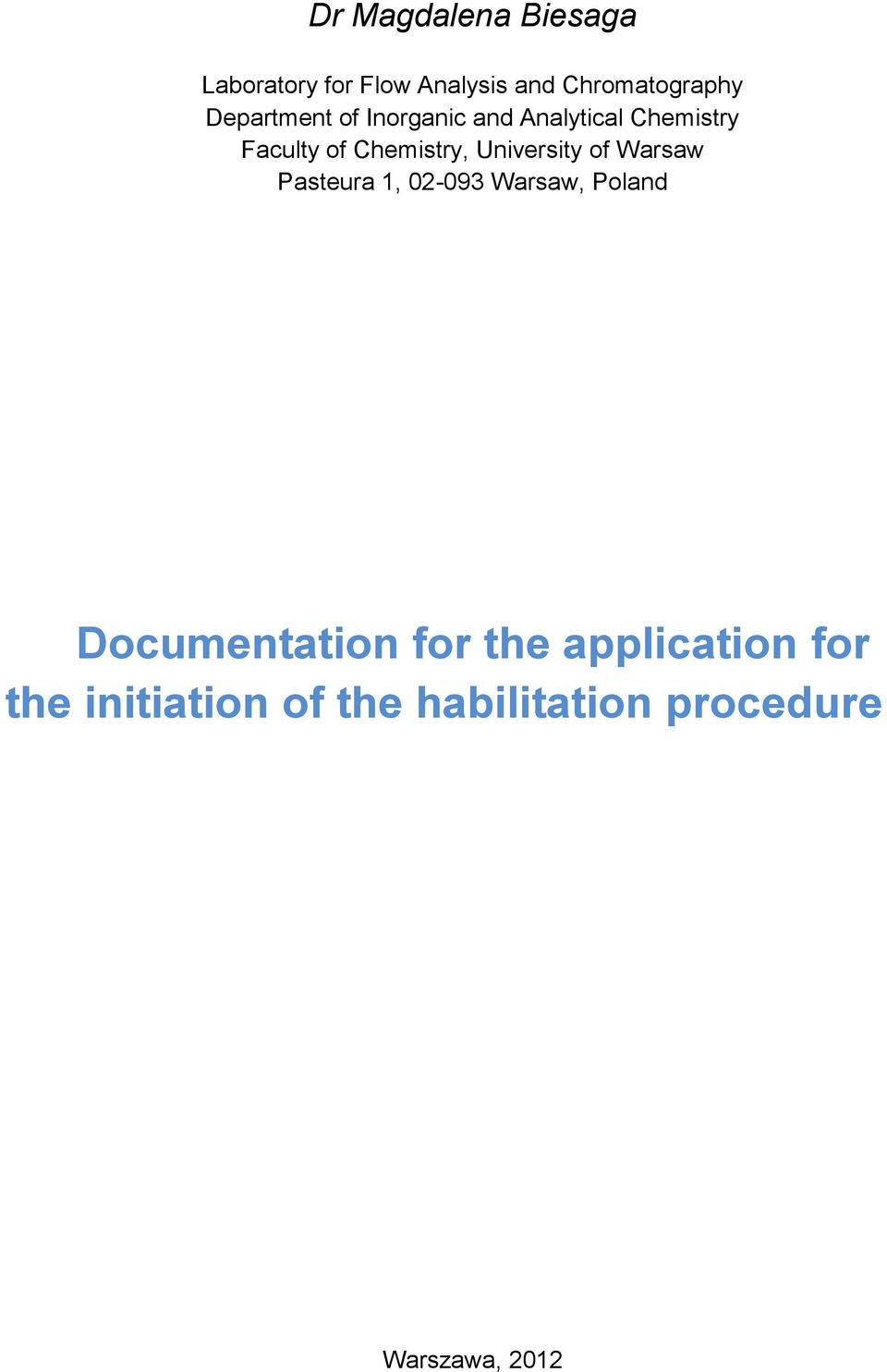 University of Warsaw Pasteura 1, 02-093 Warsaw, Poland Documentation for