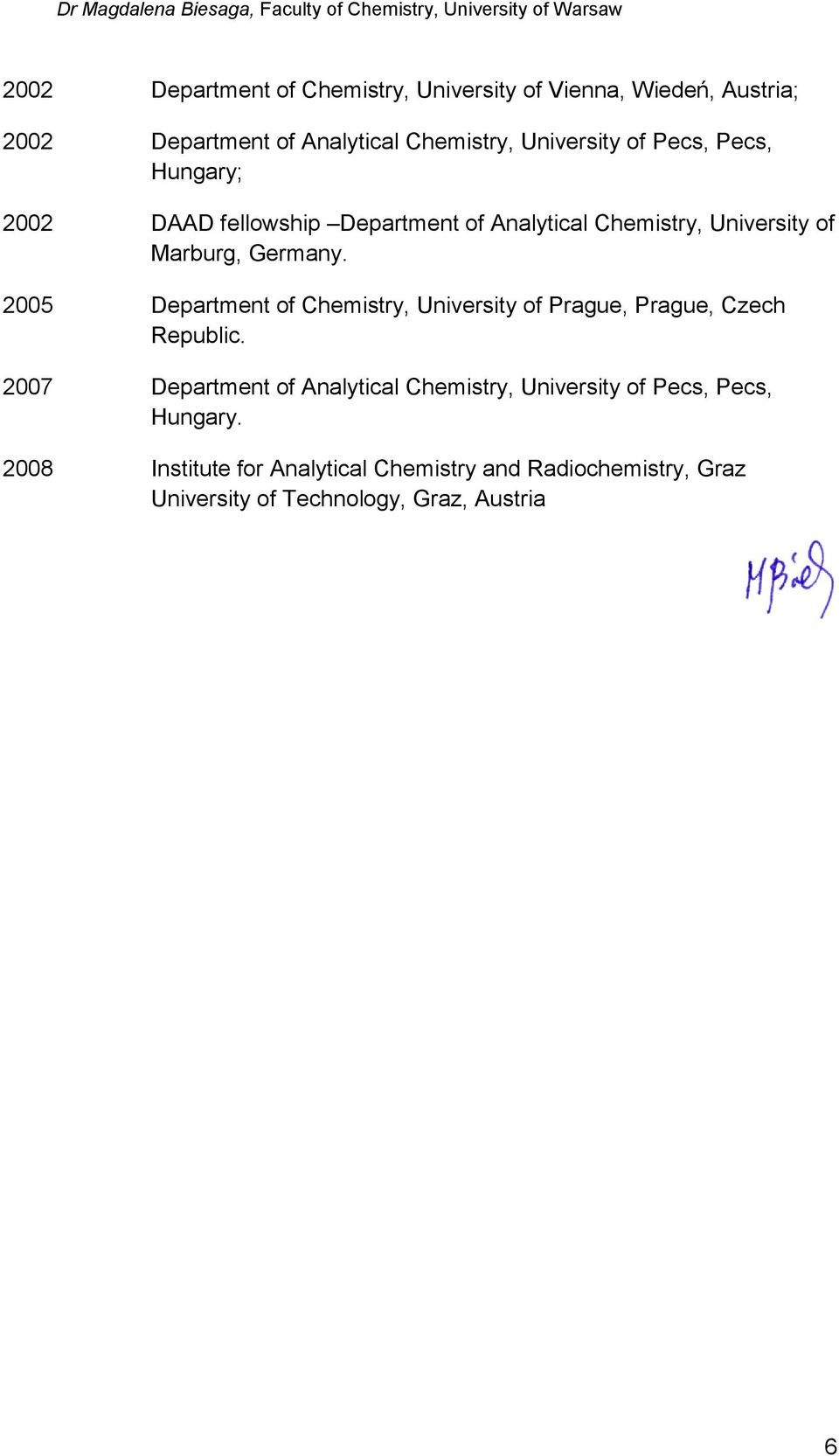 2005 Department of Chemistry, University of Prague, Prague, Czech Republic.