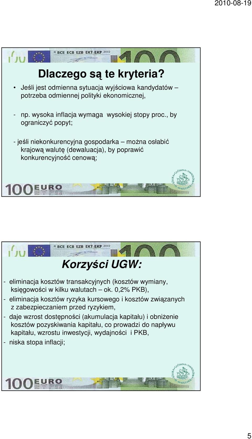 transakcyjnych (kosztów wymiany, księgowości w kilku walutach ok.