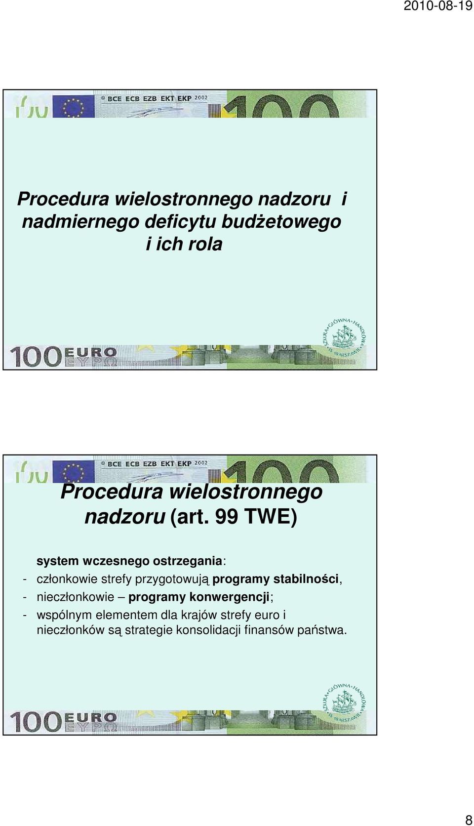 99 TWE) system wczesnego ostrzegania: - członkowie strefy przygotowują programy