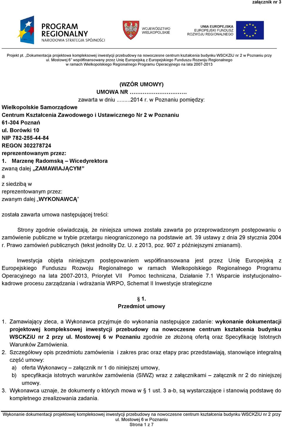 zawarta w dniu...2014 r. w Poznaniu pomiędzy: Wielkopolskie Samorządowe Centrum Kształcenia Zawodowego i Ustawicznego Nr 2 w Poznaniu 61-304 Poznań ul.