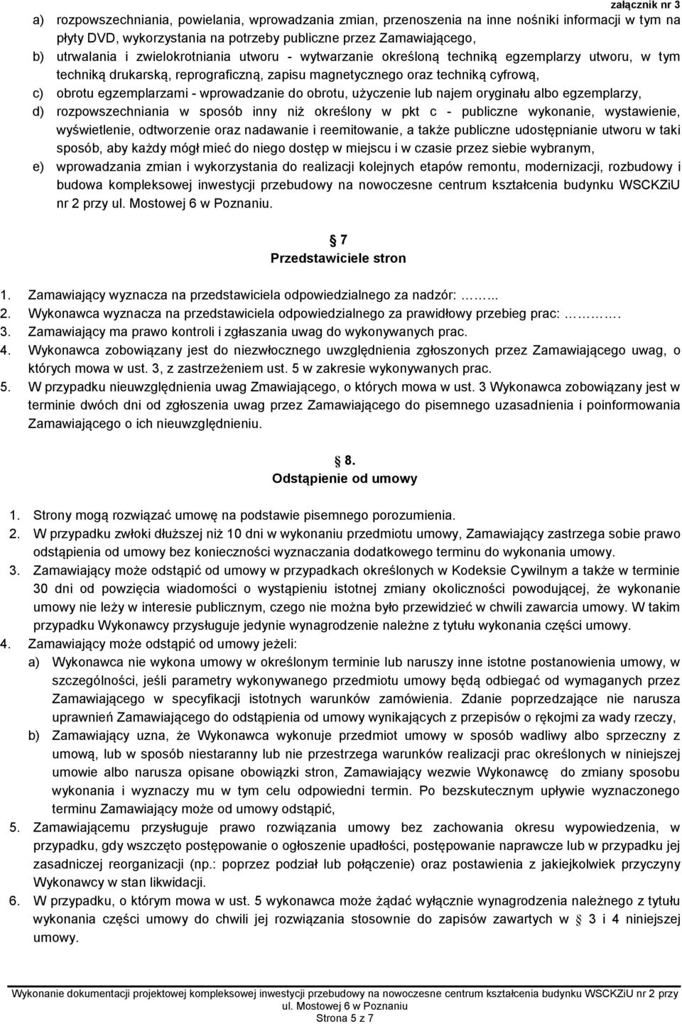 wprowadzanie do obrotu, użyczenie lub najem oryginału albo egzemplarzy, d) rozpowszechniania w sposób inny niż określony w pkt c - publiczne wykonanie, wystawienie, wyświetlenie, odtworzenie oraz