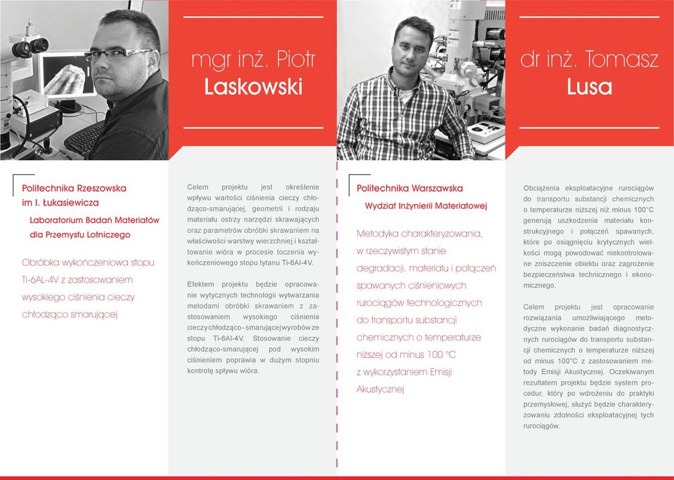 określenie wpływu wartości ciśnienia cieczy chłodząco-smarującej, geometrii i rodzaju materiału ostrzy narzędzi skrawających oraz parametrów obróbki skrawaniem na właściwości warstwy wierzchniej i