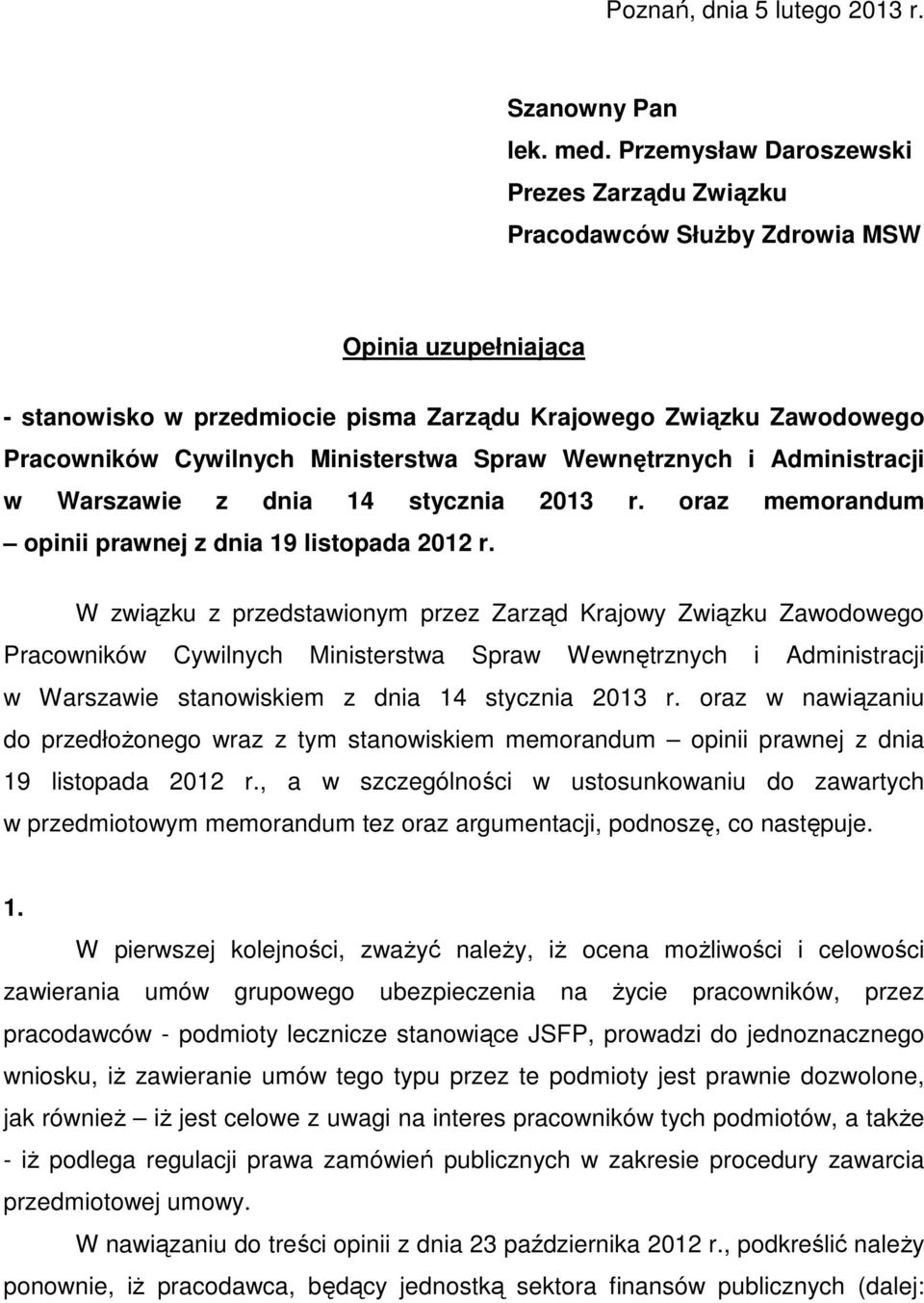 Ministerstwa Spraw Wewnętrznych i Administracji w Warszawie z dnia 14 stycznia 2013 r. oraz memorandum opinii prawnej z dnia 19 listopada 2012 r.