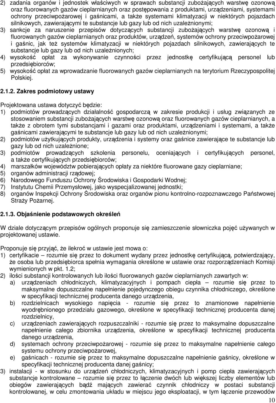 dotyczących substancji zubożających warstwę ozonową i fluorowanych gazów cieplarnianych oraz produktów, urządzeń, systemów ochrony przeciwpożarowej i gaśnic, jak też systemów klimatyzacji w