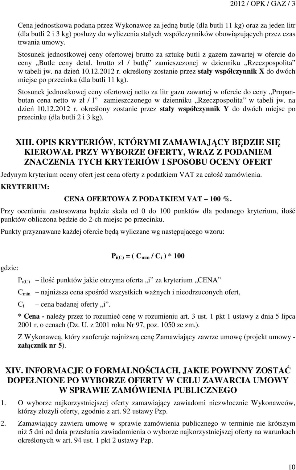 2012 r. określony zostanie przez stały współczynnik X do dwóch miejsc po przecinku (dla butli 11 kg).