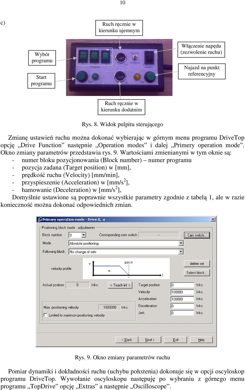 Okno zmiany parametrów przedstawia rys. 9.