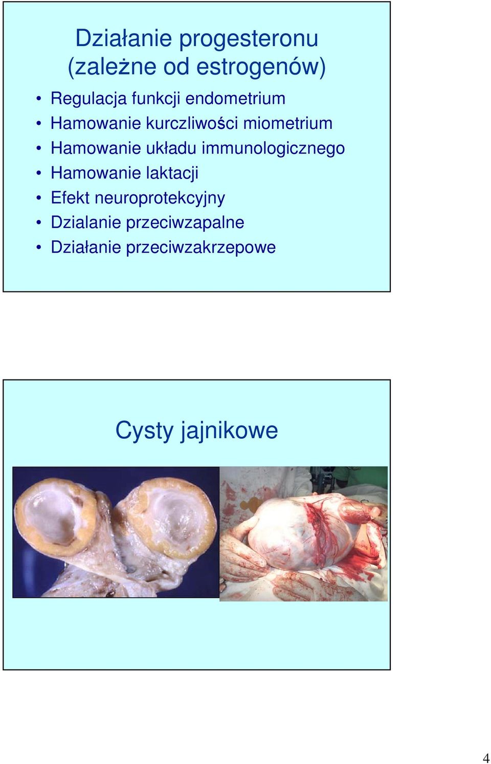 immunologicznego Hamowanie laktacji Efekt neuroprotekcyjny