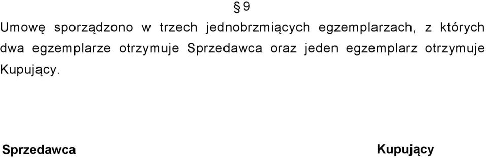 dwa egzemplarze otrzymuje Sprzedawca oraz