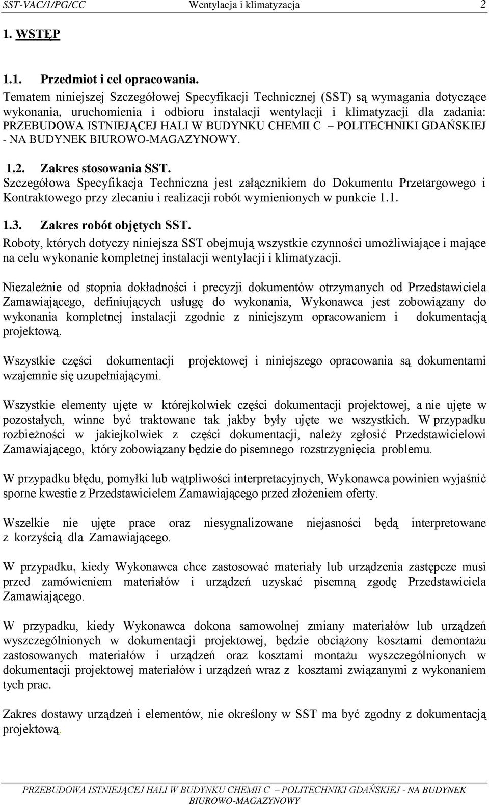 BUDYNKU CHEMII C POLITECHNIKI GDAŃSKIEJ - NA BUDYNEK. 1.2. Zakres stosowania SST.