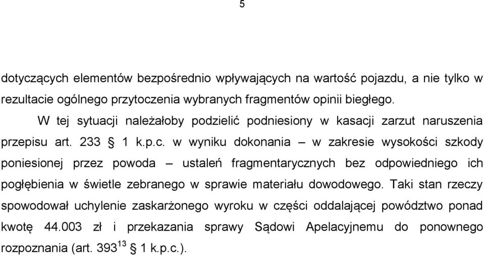 i należałoby podzielić podniesiony w kasacj