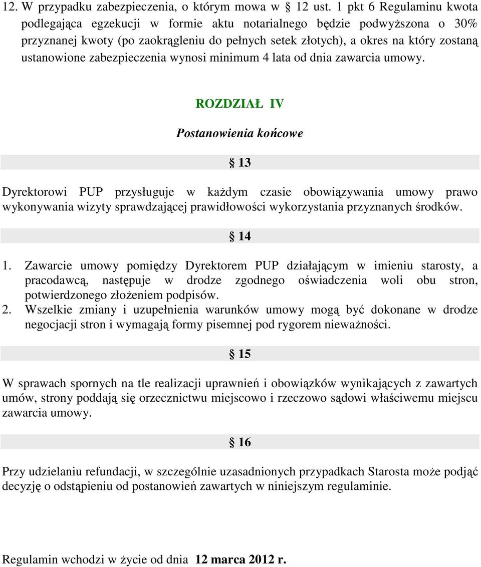 zabezpieczenia wynosi minimum 4 lata od dnia zawarcia umowy.