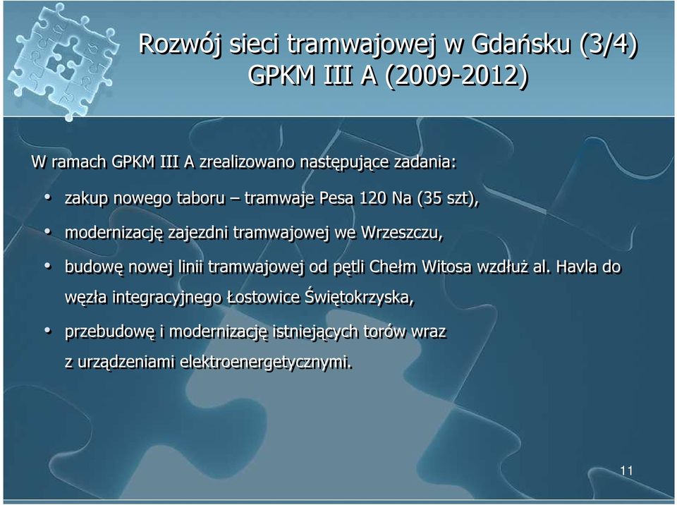 Wrzeszczu, budowę nowej linii tramwajowej od pętli Chełm Witosa wzdłuż al.