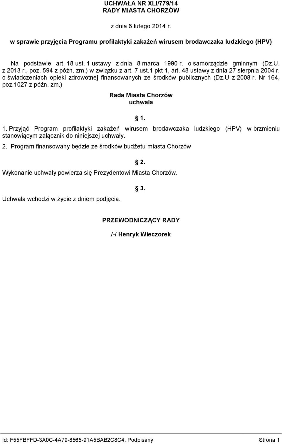 o świadczeniach opieki zdrowotnej finansowanych ze środków publicznych (Dz.U z 2008 r. Nr 16