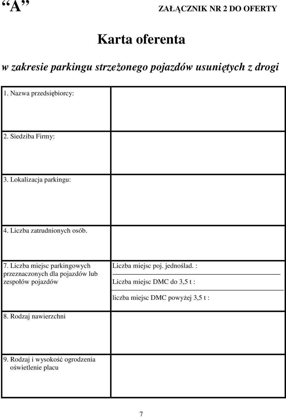 Liczba miejsc parkingowych przeznaczonych dla pojazdów lub zespołów pojazdów Liczba miejsc poj. jednoślad.