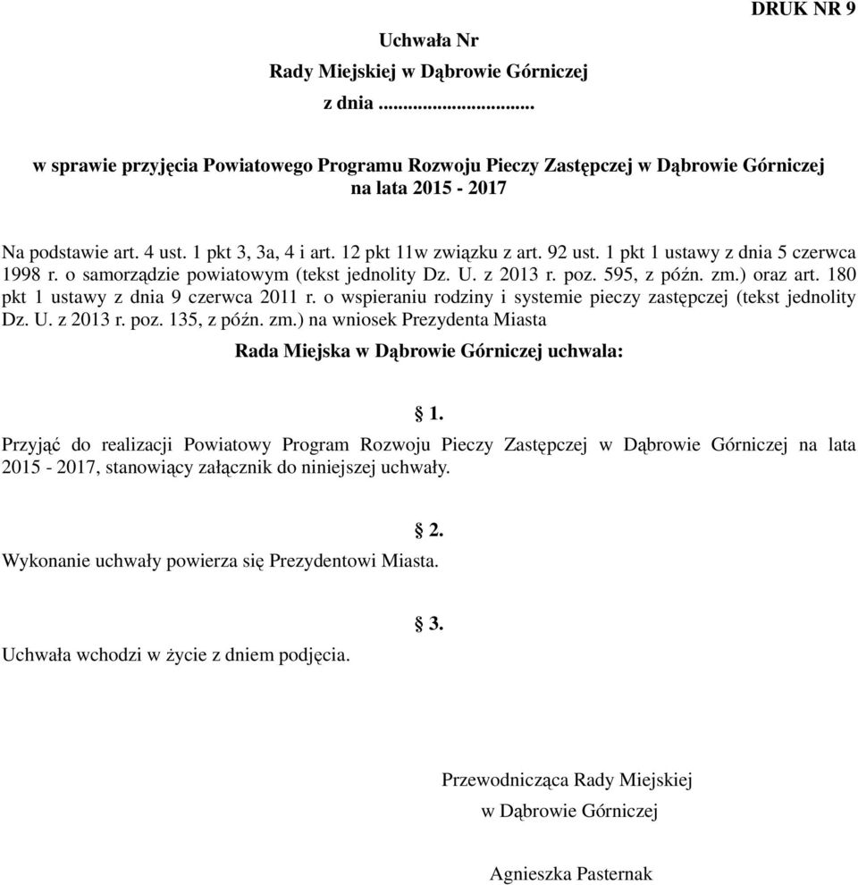 180 pkt 1 ustawy z dnia 9 czerwca 2011 r. o wspieraniu rodziny i systemie pieczy zastępczej (tekst jednolity Dz. U. z 2013 r. poz. 135, z późn. zm.