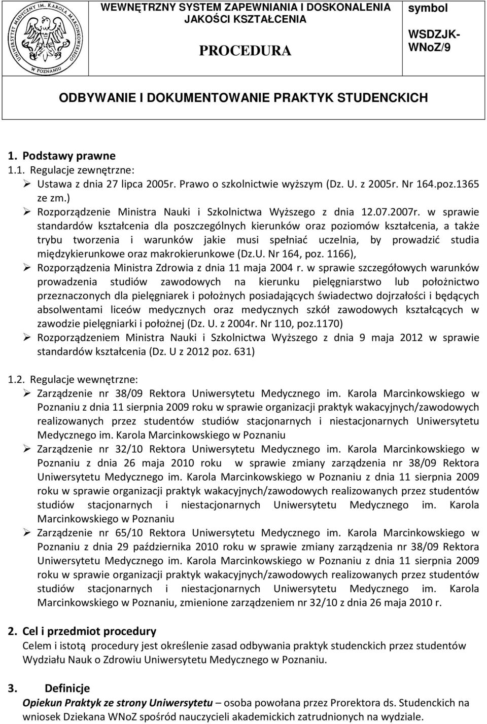 w sprawie standardów kształcenia dla poszczególnych kierunków oraz poziomów kształcenia, a także trybu tworzenia i warunków jakie musi spełniać uczelnia, by prowadzić studia międzykierunkowe oraz